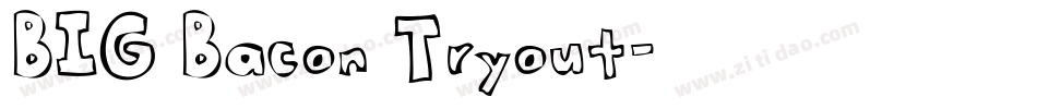 BIG Bacon Tryout字体转换